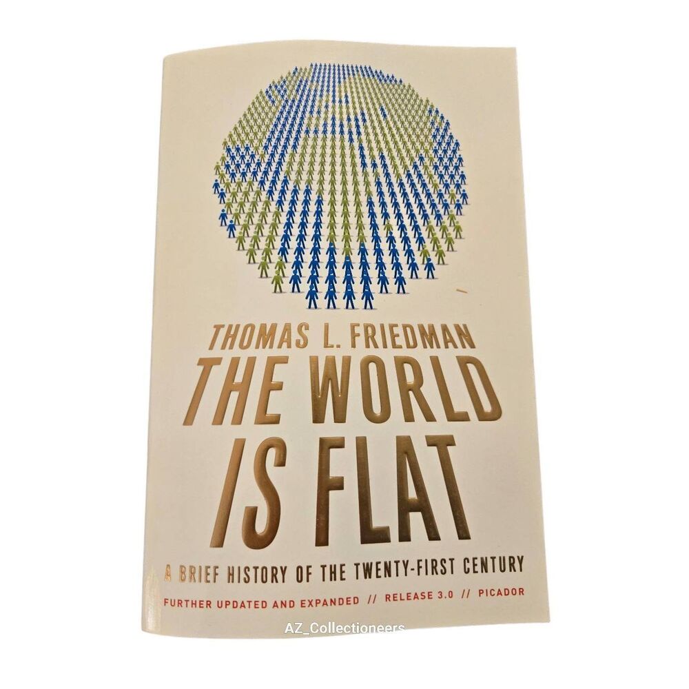 The world is flat by Thomas L. Friedman - picador books  - isbn 9780312425074